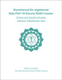 White cover for the Swedish Holy Fire® III Karuna Reiki Master manual with teal original ICRT logo and Swedish text, authored by William Lee Rand.