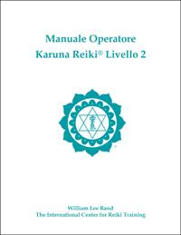 Cover of Italian ‘Manuale Operatore Karuna Reiki Livello 2’ with teal ICRT logo below the title on a white background with author name, William Lee Rand, centered below.